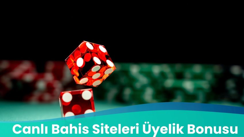 Canlı Bahis Siteleri Üyelik Bonusu